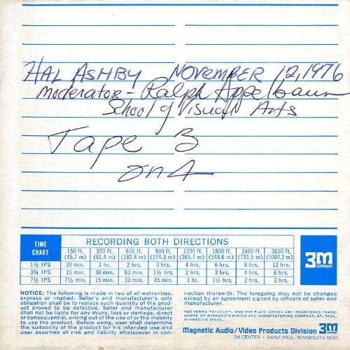 Audio Recordings depicts: Back of open-reel tape box, "Hal Ashby November 12, 1976, moderator Ralph Appelbaum School of Visual Arts Tape 3 on A" handwritten in pen