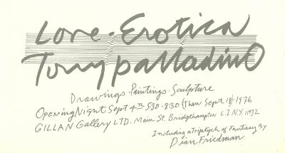 Announcements and invitations depicts: "Love-Erotica Tony Palladino" is handwritten in gray on top of a design of many pen lines, the handwritten invitation is underneath 