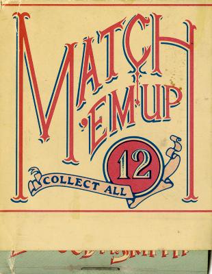 "Match Em Up, collect all 12" written in an old school style text on a match book 
