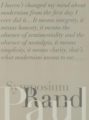Posters depicts: quote by Paul Rand on Modernism in italicized serif typeface; Paul in white font and Rand in black font at the bottom of the poster